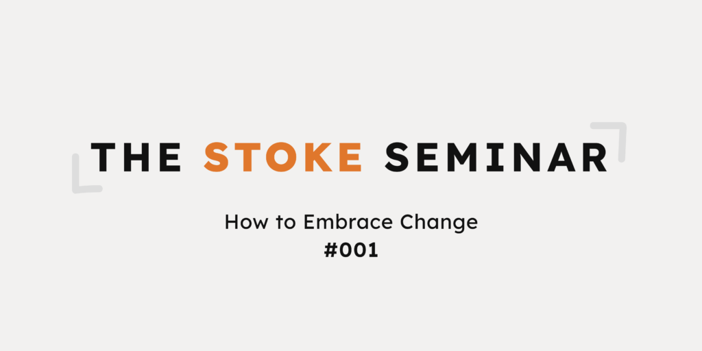 Eric Pfohl How to Embrace Change Stoke Seminar