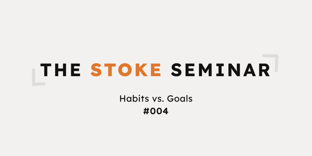 Eric Pfohl Habits vs Goals Stoke Seminar